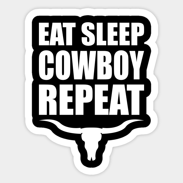 Eat Sleep Cowboy Repeat Sticker by robotrobotROBOT